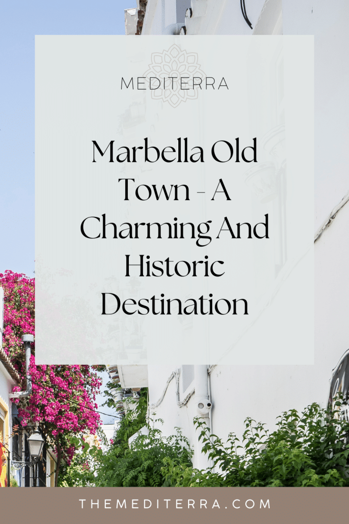 Marbella Old Town: A Charming And Historic Destination Marbella Old Town - A Charming And Historic Destination