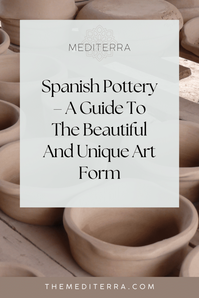 Spanish Pottery: A Guide to the Beautiful and Unique Art Form Spanish Pottery – A Guide To The Beautiful And Unique Art Form