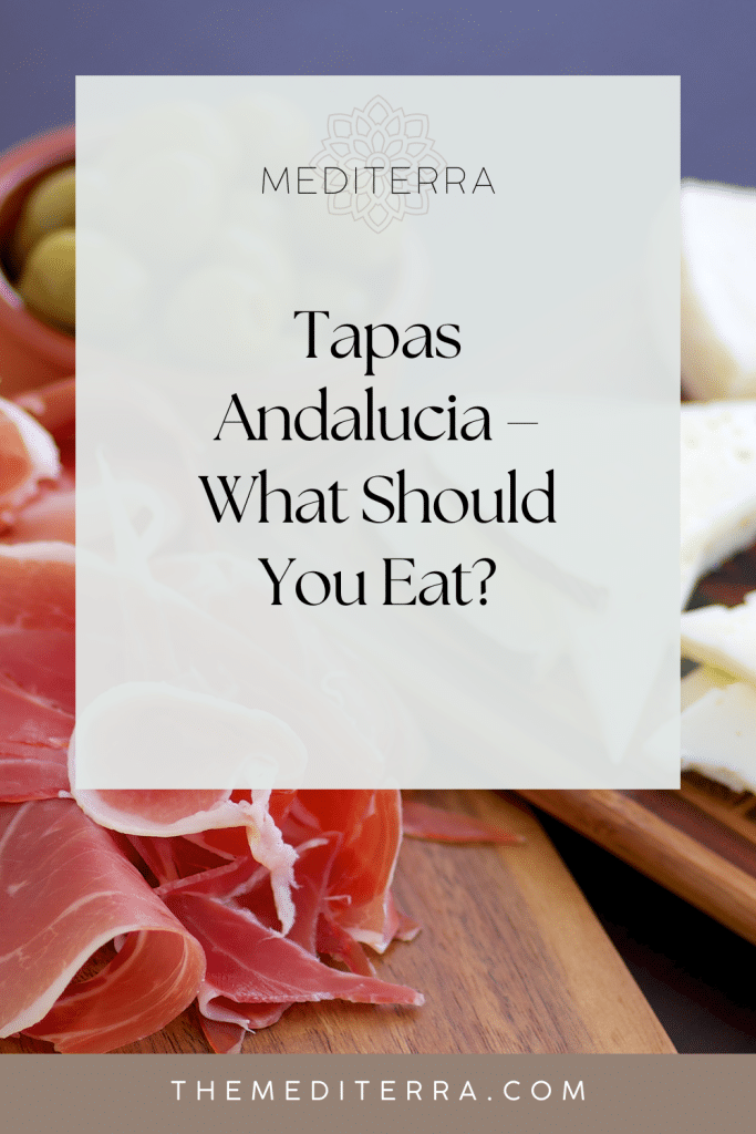 Tapas Andalucia – What Should You Eat | TheMediterra.com