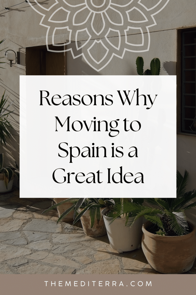 Reasons Why Moving To Spain Is A Great Idea