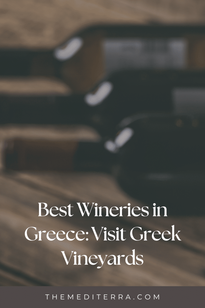 Best Wineries in Greece: Visit Greek Vineyards Best Wineries in Greece: Visit Greek Vineyards